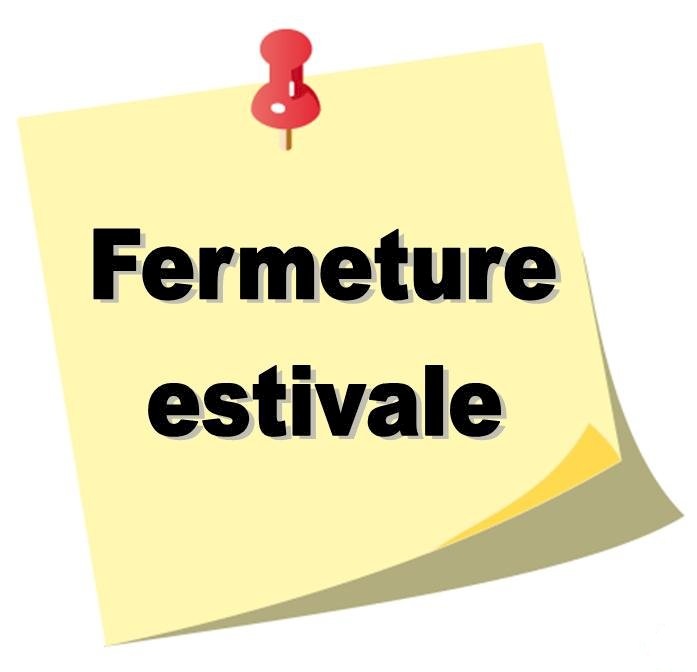 Fermeture estivale